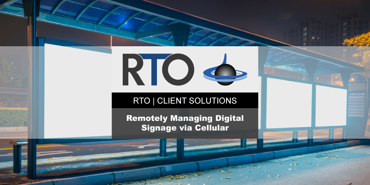 Managing Digital Signage Remotely | RTO Solutions